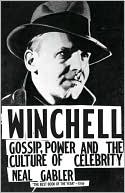 Book cover image of Winchell: Gossip, Power, and the Culture of Celebrity by Neal Gabler