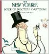 Book cover image of The New Yorker Book of Doctor Cartoons by New Yorker