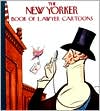 New Yorker: The New Yorker Book Of Lawyer Cartoons