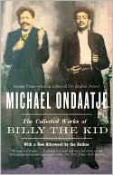 Michael Ondaatje: The Collected Works of Billy the Kid