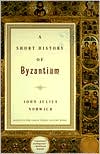 Book cover image of A Short History of Byzantium by John Julius Norwich