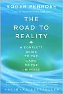 Roger Penrose: The Road to Reality: A Complete Guide to the Laws of the Universe
