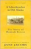 Book cover image of Schoolteacher in Old Alaska: The Story of Hannah Breece by Hannah Breece