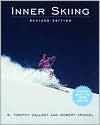 W. Timothy Gallwey: Inner Skiing: Revised Edition