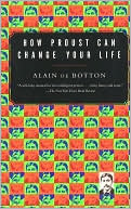 Book cover image of How Proust Can Change Your Life by Alain de Botton