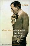 Book cover image of Three Plays: Blithe Spirit/Hay Fever/Private Lives by Noel Coward