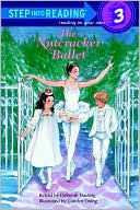 Book cover image of Nutcracker Ballet ((Step into Reading Books Series: A Step 3 Book) by Deborah Hautzig