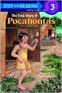 Lucille Rech Penner: True Story of Pocahontas: (Step into Reading Books Series: A Step 3 Book)