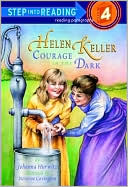 Book cover image of Helen Keller: Courage in the Dark (Step into Reading Books Series: A Step 4 Book), Vol. 3 by Johanna Hurwitz