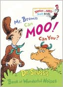 Dr. Seuss: Mr. Brown Can Moo! Can You?: Dr. Seuss's Book of Wonderful Noises (Bright and Early Board Books Series)
