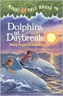 Book cover image of Dolphins at Daybreak (Magic Tree House Series #9) by Mary Pope Osborne
