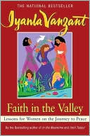 Iyanla Vanzant: Faith in the Valley: Lessons for Women on the Journey to Peace
