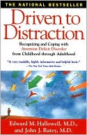 Book cover image of Driven to Distraction: Recognizing and Coping with Attention Deficit Disorder from Childhood Through Adulthood by Edward M., M.D. Hallowell