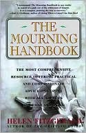 Helen Fitzgerald: The Mourning Handbook: The Most Comprehensive Resource Offering Practical and Compassionate Advice on Coping with All Aspects of Death and Dying