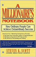 Book cover image of Millionaire's Notebook: How Ordinary People Can Achieve Extraordinary Success by Steven K. Scott