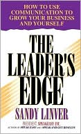 Book cover image of The Leader's Edge: How to Use Communication to Grow Your Business and Yourself by Sandy Linver