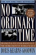Book cover image of No Ordinary Time: Franklin and Eleanor Roosevelt: The Home Front in World War II by Doris Kearns Goodwin