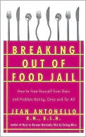 Book cover image of Breaking Out of Food Jail by Jean Antonello