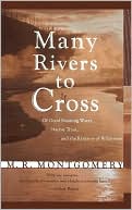M. R. Montgomery: Many Rivers to Cross: Of Good Running Water, Native Trout, and the Remains Of Wilderness