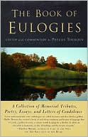 Book cover image of The Book of Eulogies: A Collection of Memorial Tributes, Poetry, Essays, and Letters of Condolence by Phyllis Theroux