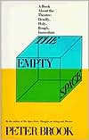 Book cover image of The Empty Space: A Book about the Theatre: Deadly, Holy, Rough, Immediate by Peter Brook