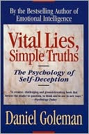 Book cover image of Vital Lies, Simple Truths: The Psychology of Self-Deception by Daniel Goleman