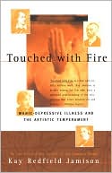 Book cover image of Touched with Fire: Manic-Depressive Illness and The Artistic Temperament by Kay Redfield Jamison