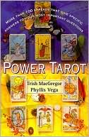 Trish MacGregor: Power Tarot: More than 100 Spreads That Give Specific Answers to Your Most Important Questions