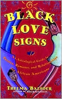 Thelma Balfour: Black Love Signs: An Astrological Guide to Passion, Romance, and Relationships for African Americans