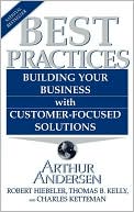 Robert Hiebeler: Best Practices: Building Your Business with Customer-Focused Solutions