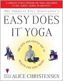 Book cover image of Easy Does It Yoga: The Safe and Gentle Way to Health and Well-Being by Alice Christensen
