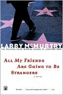 Larry McMurtry: All My Friends Are Going to Be Strangers