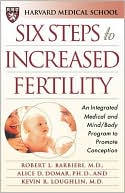 Robert L. Barbieri: Six Steps to Increased Fertility: An Integrated Medical and Mind/Body Program to Promote Conception