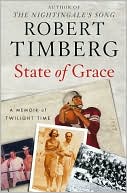 Book cover image of State of Grace: A Memoir of Twilight Time by Robert Timberg