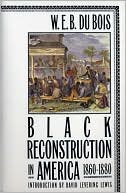 Book cover image of Black Reconstruction in America 1860-1880 by W. E. B. Du Bois