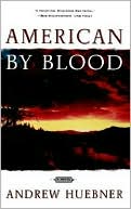 Book cover image of American by Blood by Andrew Huebner