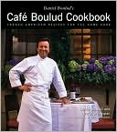 Daniel Boulud: Daniel Boulud's Cafe Boulud Cookbook: French-American Recipes for the Home Cook