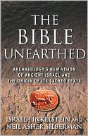 Book cover image of The Bible Unearthed: Archaeology's New Vision of Ancient Israel and the Origin of Its Sacred Texts by Israel Finkelstein