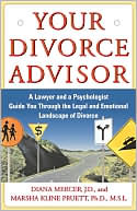 Book cover image of Your Divorce Advisor: A Lawyer and a Psychologist Guide You through the Legal and Emotional Landscape of Divorce by Diana Mercer