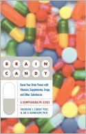 Book cover image of Brain Candy: Boost Your Brain Power with Vitamins, Supplements, Drugs, and Other Substance by Theodore Lidksy