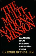 C. K. Prahalad: The Multinational Mission: Balancing Local Demands and Global Vision