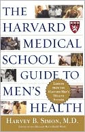 Harvey B. Simon: The Harvard Medical School Guide to Men's Health: Lessons from the Harvard Men's Health Studies