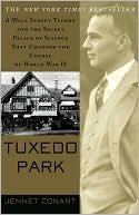 Jennet Conant: Tuxedo Park: A Wall Street Tycoon and the Secret Palace of Science That Changed the Course of World War II