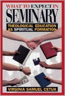 Virginia Samuel Cetuk: What to Expect in Seminary