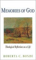 Roberta C. Bondi: Memories of God: Theological Reflections on a Life