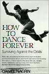 Daniel Nagrin: How to Dance Forever: Surviving Against the Odds