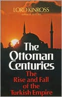 Book cover image of Ottoman Centuries by Lord Kinross