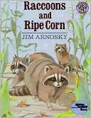 Book cover image of Raccoons and Ripe Corn by Jim Arnosky