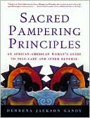 Debrena J. Gandy: Sacred Pampering Principles: An African-American Woman's Guide to Self-Care and Inner Renewal