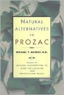 Michael & N D Murray: Natural Alternatives to Prozac